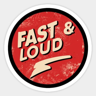 Fast and Loud Sticker